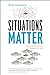 Situations Matter: Understanding How Context Transforms Your World [Hardcover] Sommers, Sam