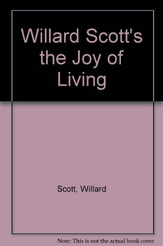 The Joy of Living Scott, Willard