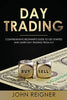 Day Trading: A Comprehensive Beginners Guide to get started and learn Day Trading from AZ [Paperback] Reigner, John