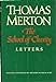 The School of Charity: The Letters of Thomas Merton on Religious Renewal and Spiritual Direction Merton, Thomas and Hart, Patrick