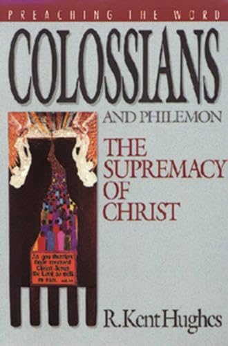 Colossians and Philemon: The Supremacy of Christ (Preaching the Word) used book depot