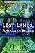 Lost Lands, Forgotten Realms: Sunken Continents, Vanished Cities, and the Kingdoms That History Misplaced [Paperback] Bob Curran and Ian Daniels