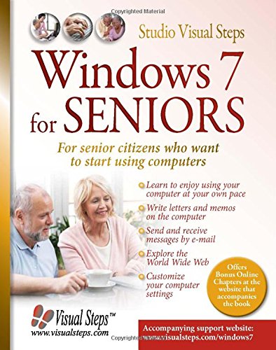 Windows 7 for Seniors: For Senior Citizens Who Want to Start Using Computers Computer Books for Seniors series Studio Visual Steps