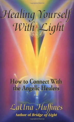 Healing Yourself with Light: How to Connect with the Angelic Healers (The Awakening Life) used book depot