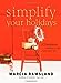 Simplify Your Holidays: A Christmas Planner to Use Year After Year Ramsland, Marcia