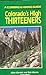 Colorados High Thirteeners: A Climbing and Hiking Guide [Paperback] Mike Garratt