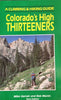 Colorados High Thirteeners: A Climbing and Hiking Guide [Paperback] Mike Garratt