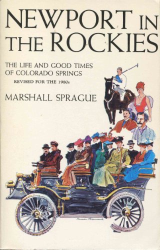 Newport in the Rockies : The Life and Good Times of Colorado Springs [Paperback] Marshall Sprague