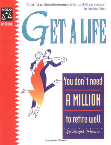 Get a Life: You Don't Need a Million to Retire Well, Fourth Edition used book depot