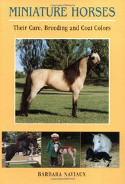 Miniature Horses : Their Care, Breeding and Coat Colors used book depot