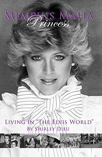 Memphis Mafia Princess: Living in the Elvis World [Paperback] Deiu, Shirley