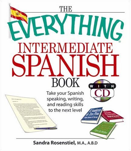 The Everything Intermediate Spanish Book: Take Your Spanish Speaking, Writing, and Reading Skills to the Next Level used book depot