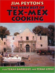 Jim Peyton's The Very Best Of Tex-Mex Cooking: Plus Texas Barbecue And Texas Chile used book depot