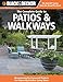 Black  Decker The Complete Guide to Patios  Walkways: MoneySaving DoItYourself Projects for Improving Outdoor Living Space Black  Decker Complete Guide Editors of CPi