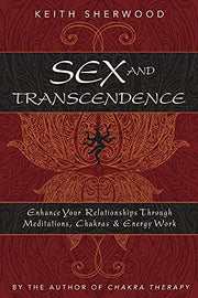 Sex and Transcendence: Enhance Your Relationships Through Meditations, Chakra & Energy Work used book depot