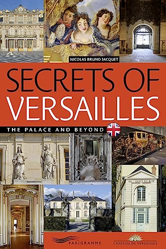 Secrets of Versailles [Paperback] Jacquet, Nicolas and Cowan, Lilith