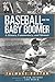 Baseball and the Baby Boomer: A History, Commentary, and Memoir Boston, Talmage and Deford, Frank