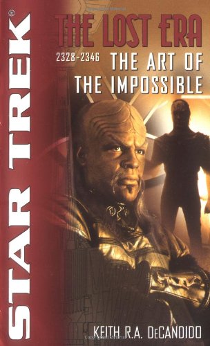 The Star Trek: The Lost era: 23282346: The Art of the Impossible DeCandido, Keith R A