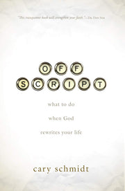 Off Script: What to Do When God Rewrites Your Life used book depot