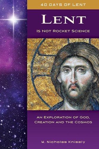 Lent Is Not Rocket Science: An Exploration of God, Creation, and the Cosmos used book depot