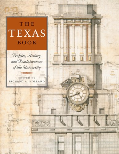 The Texas Book: Profiles, History, and Reminiscences of the University Focus on American History Series Holland, Richard A