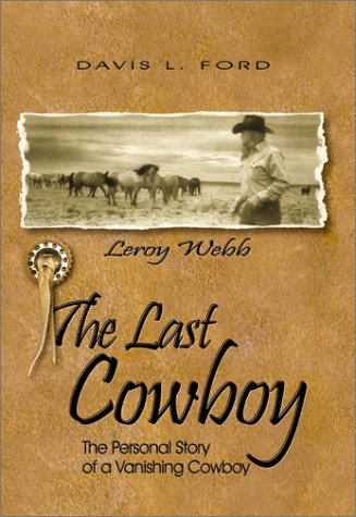The Last Cowboy: The Personal Story of a Vanishing Cowboy used book depot