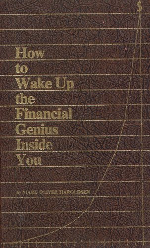 How to Wake Up the Financial Genius Inside You Mark Oliver Haroldsen