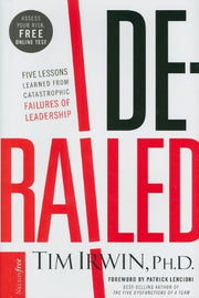 Derailed: Five Lessons Learned from Catastrophic Failures of Leadership used book depot