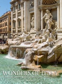 Wonders of Italy: A Photographic Journey through Landscape, Art, and Architecture by Giorgio Ferrero 2013 Hardcover [Hardcover] Giorgio Ferrero