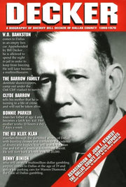 Decker: A Biography of Sheriff Bill Decker, Dallas County, Texas, 1898-1970 used book depot