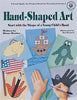 HandShaped Art: Start with the Shape of a Young Childs Hand Diane Bonica; Jan Renard and Kathryn Hyndman