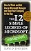 The 12 Simple Secrets of Microsoft Management: How to Think and Act Like a Microsoft Manager and Take Your Company to the Top Thielen, David