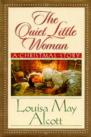 The Quiet Little Woman: Tilly's Christmas, Rosa's Tale : Three Enchanting Christmas Stories used book depot