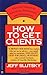 How to Get Clients [Paperback] Slutsky, Jeff and Slutsky, Marc