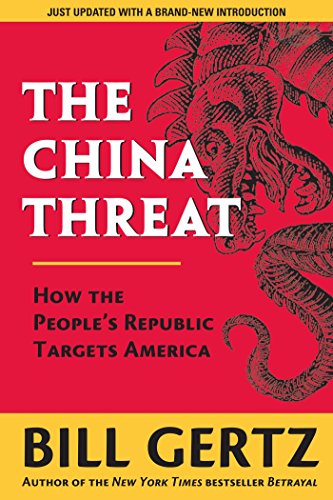 The China Threat: How the Peoples Republic Targets America Gertz, Bill