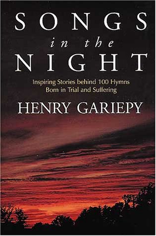 Songs in the Night: Inspiring Stories Behind 100 Hymns Bond in Trial and Suffering used book depot