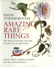Amazing Rare Things: The Art of Natural History in the Age of Discovery used book depot