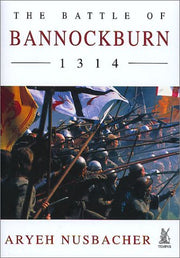 The Battle of Bannockburn 1314