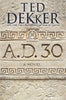 AD 30: A Novel AD, 1 Dekker, Ted