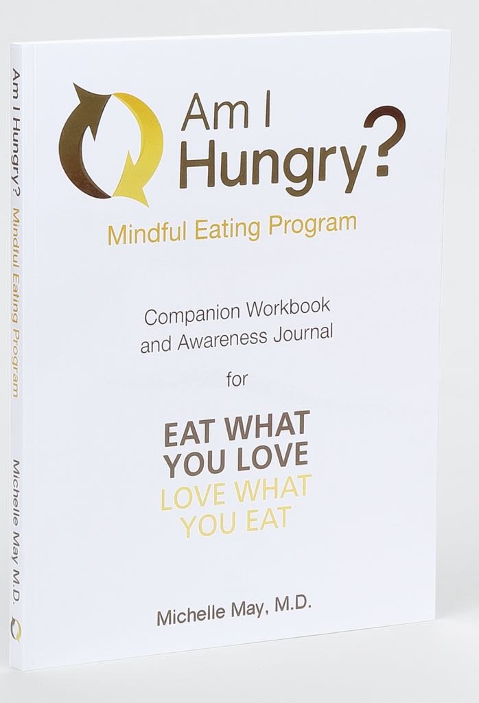 Am I Hungry? Mindful Eating Program Companion Workbook and Awareness Journal for Eat What You Love, Love What You Eat used book depot