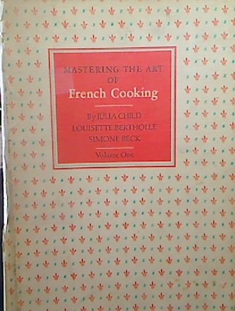 Mastering the Art of French Cooking Volume 1 Only [Hardcover] Julia Child