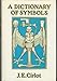A Dictionary of Symbols