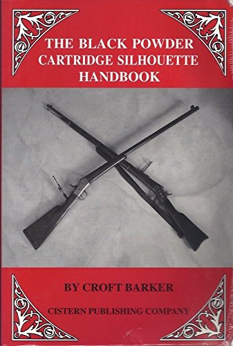 The Black Powder Cartridge Silhouette Handbook used book depot