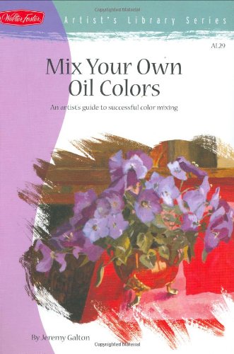 Mix Your Own Oil Colors Artists Library Series Frank, Vivian