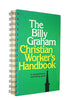 The Billy Graham Christian Workers Handbook [Paperback] Christian Guidance Department