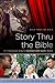 Story Thru the Bible: An Interactive Way to Connect with Gods Word Walk Thru the Bible