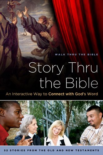 Story Thru the Bible: An Interactive Way to Connect with Gods Word Walk Thru the Bible