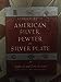 A directory of american silver, pewter and silver plate Kovel, Ralph and Kovel, Terry