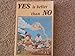 Yes Is Better Than No [Paperback] Baylor, Byrd and Chana, Leonard F