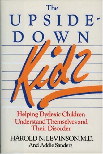 The Upside-Down Kids: Helping Dyslexic Children Understand Themselves and Their Disorder used book depot
